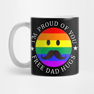 Im Proud Of You Free Dad Hugs Rainbow Lgbt Gay Pride Month Mug